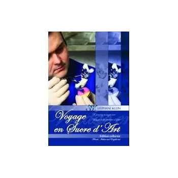 Stephane Klein 978-2953010503 Voyage en Sucre d'Art - Journey in Art Sugar by Stephane Klein Sugar Work Books