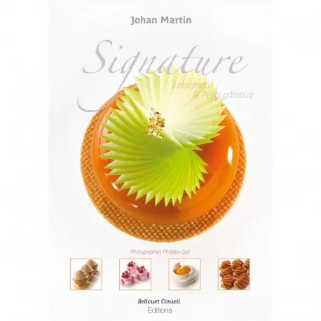 Johan Martin JMartin SIGNATURE by Johan Martin - English/French Pastry and Dessert Books