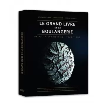 Jean-Marie Lanio JML Le Grand Livre de la Boulangerie by Jean-Marie Lanio, Thomas Marie, Patrice Mitaille - June 2017 - Frenc...