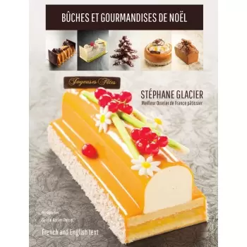 Stephane Glacier SG07 Buches et Gourmandises de Noel by Stephane Glacier (English/French) Pastry and Dessert Books