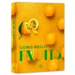 Cedric Grolet FRUITS Fruits by Cedric Grolet - French - Pastry and Dessert Books