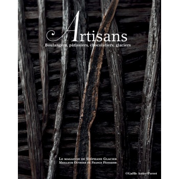 Stephane Glacier ART01 ARTISANS n°1 Boulangers, pâtissiers, chocolatiers, glaciers - Stephane Glacier - French Artisan Magazine