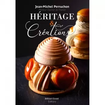 Jean Michel Perruchon JMP07 HERITAGE & CREATIONS Entremets, Petits Gâteaux by Jean Michel Perruchon - English/French Pastry a...