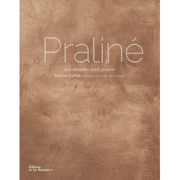Pascal Caffet Praline 2 Praliné by Pascal Caffet Books on Pastry and Dessert