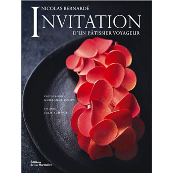 Nicolas Bernarde NB001 Invitation d'un Patissier Voyageur by Nicolas Bernarde - French - Pastry and Dessert Books