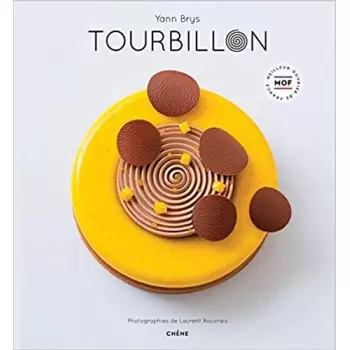 Yann Brys  TOURBILLON by Yann Brys - 2019 - French Edition Pastry and Dessert Books