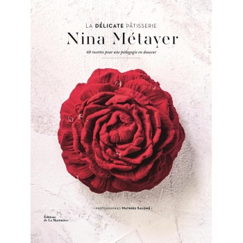 Nina Metayer  LDPFE La Délicate Pâtisserie by Nina Metayer - French Edition - Hardcover Pastry and Dessert Books
