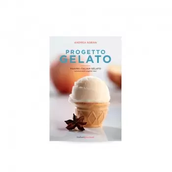 PROGE The Italian Gelato Project - Progetto Gelato by Andrea Soban (English) Books on Ice Cream and Gelato