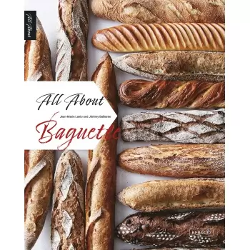 Jean-Marie Lanio JMLAAB All about Baguette by Jean Marie Lanio and Jeremy Ballester - English Edition - 2020 Books on Bread a...