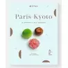 Stephane Glacier ParisKyoto Paris-Kyoto: La Patisserie Franco-Japonaise by Patisserie Tomo - French Language Pastry and Desse...