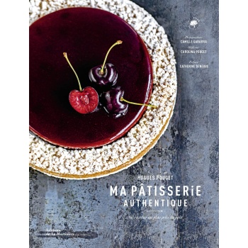 MAPAAUTH Ma pâtisserie authentique: 60 recettes au plus près du goût by Hugues Pouget - Paperback - French Language Pastry an...