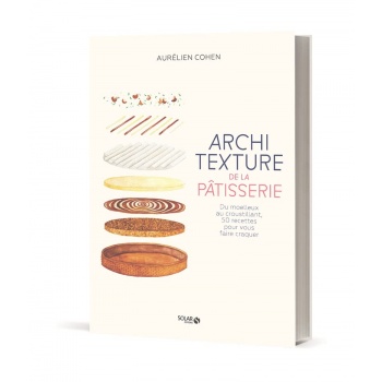 ARCHITEXTURE Architexture de la pâtisserie by Aurélien Cohen - Hardcover - French Language Pastry and Dessert Books