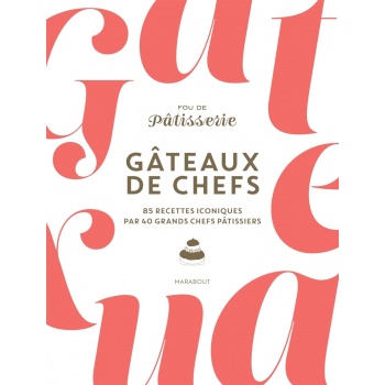 GATDCfr Gâteaux de chefs by Muriel Tallandier and Julie Mathieu - Hardcover - French Language Pastry and Dessert Books