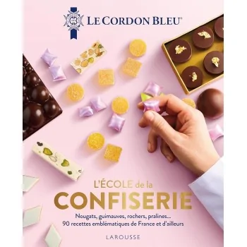 L'École de la confiserie - Le Cordon Bleu - Hardcover 312 Pages - French Language