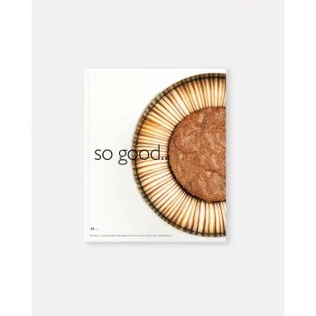 So Good Magazine 34, The Magazine of Haute Patisserie by Grupo Vilbo
