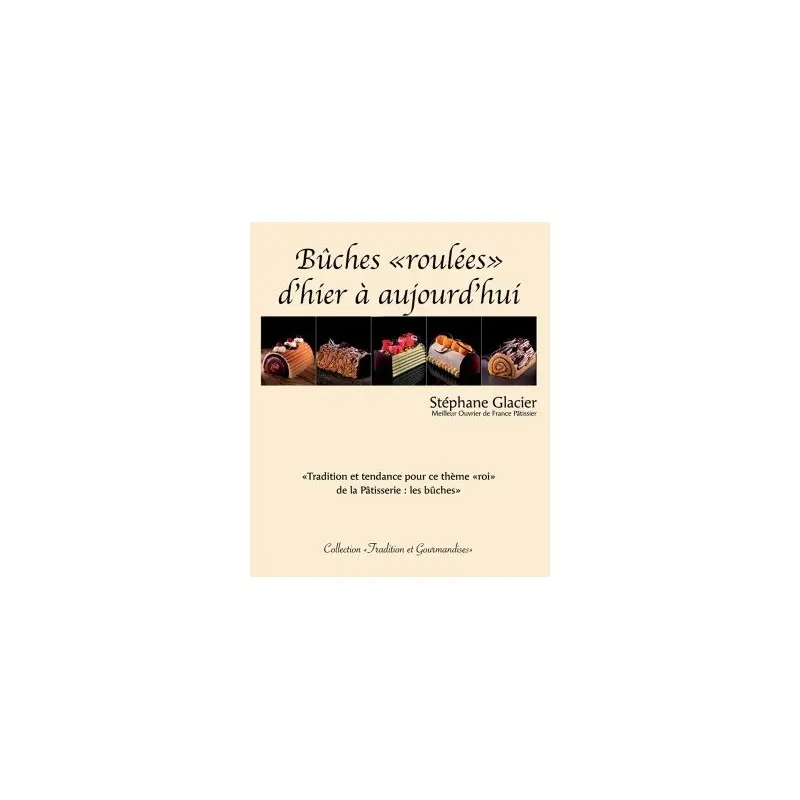 Buches et Gourmandises de Noel by Stephane Glacier (English/French) Buches et Gourmandises de Noel by Stephane Glacier (English/French)