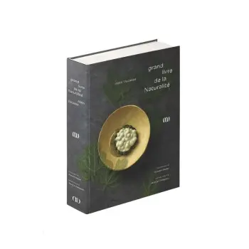 Le Grand Livre de la Naturalité by Alain Ducasse - French Language