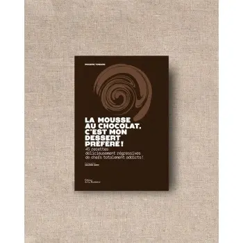 La Mousse au chocolat, c'est mon dessert préféré! by Philippe Toinard - French Language
