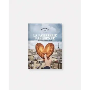 La Pâtisserie parisienne by Arnaud Delmontel and Benedicte Bortoli - French Language
