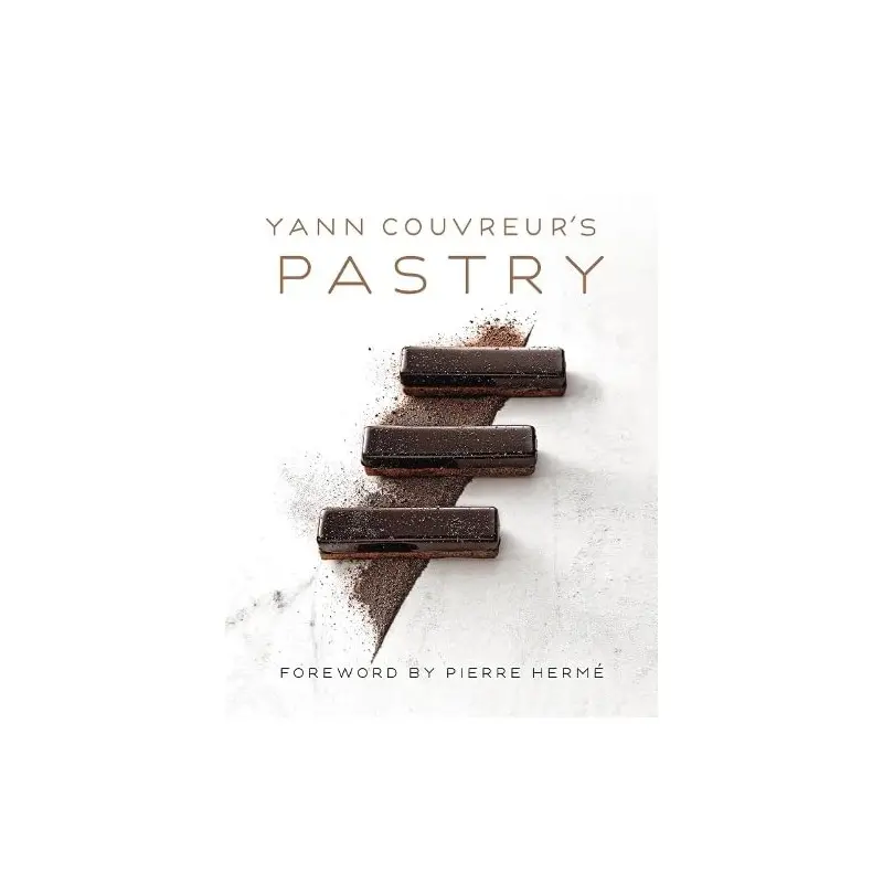 Yann Couvreur's Pastry - Foreword by Pierre Herme - Hardcover English Language Yann Couvreur's Pastry - Foreword by Pierre Herme - Hardcover English Language