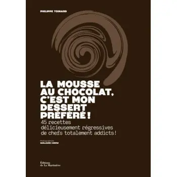 La Mousse au chocolat, c'est mon dessert préféré! by Philippe Toinard - French Language