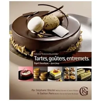 Tartes, Gouters, Entremets by Stephan Glacier - Hardcover English and French