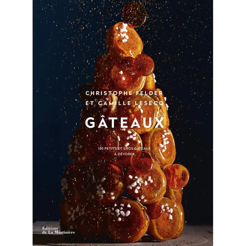 Gâteaux: 150 petits et gros gâteaux à dévorer by Christophe Felder - Hardcover - French